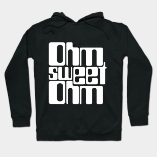 Ohm Sweet Ohm Hoodie